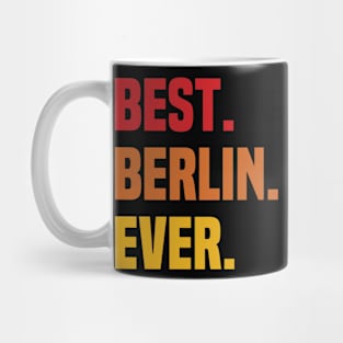 BEST BERLIN EVER ,BERLIN NAME Mug